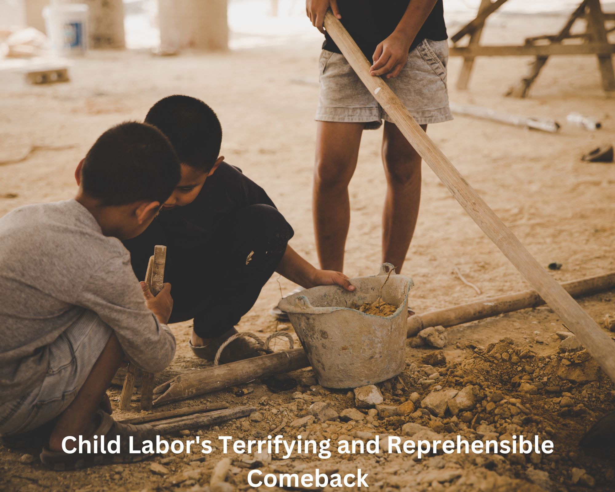 Child Labor's Terrifying and Reprehensible Comeback