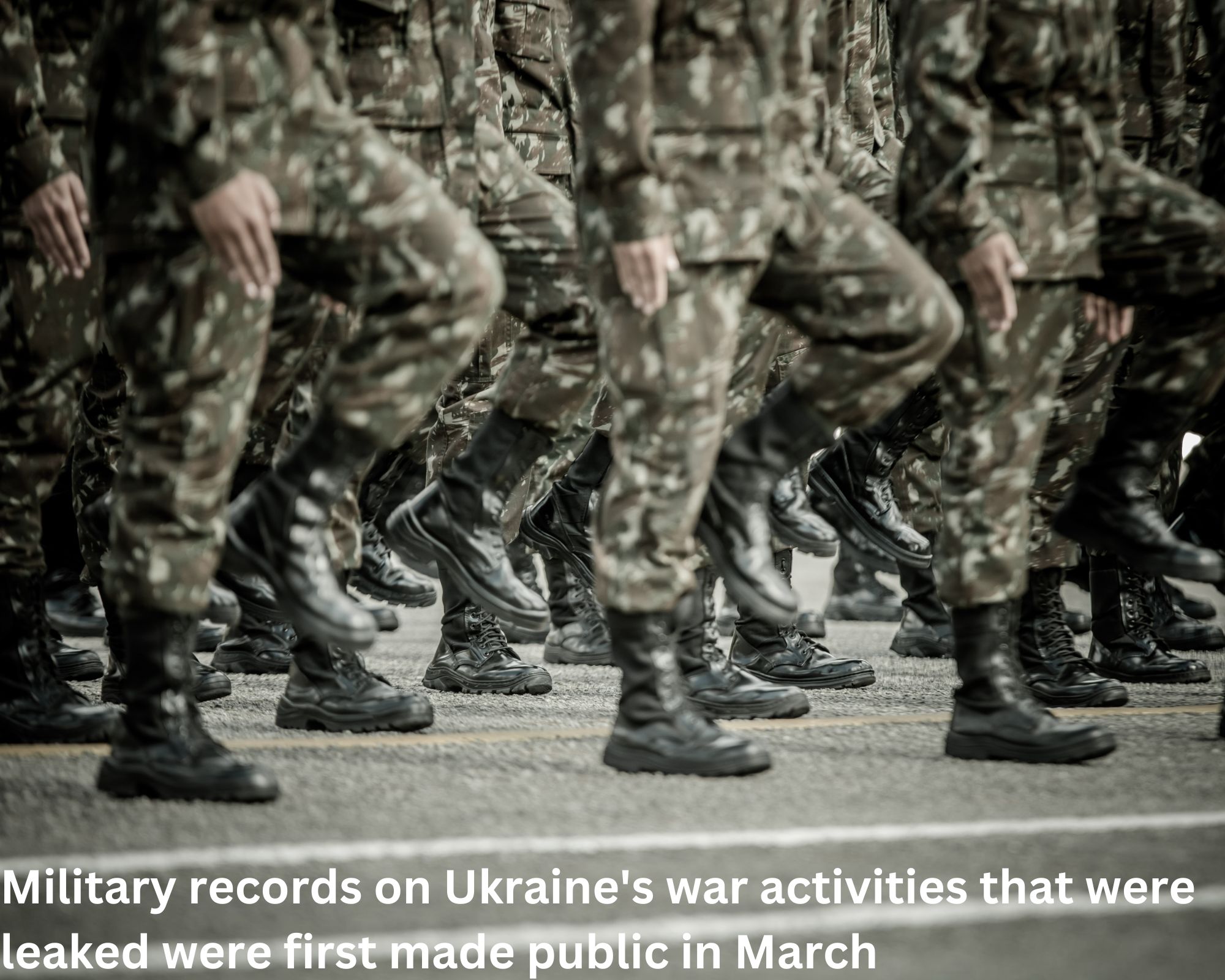 Military records on Ukraine's war activities that were leaked were first made public in March