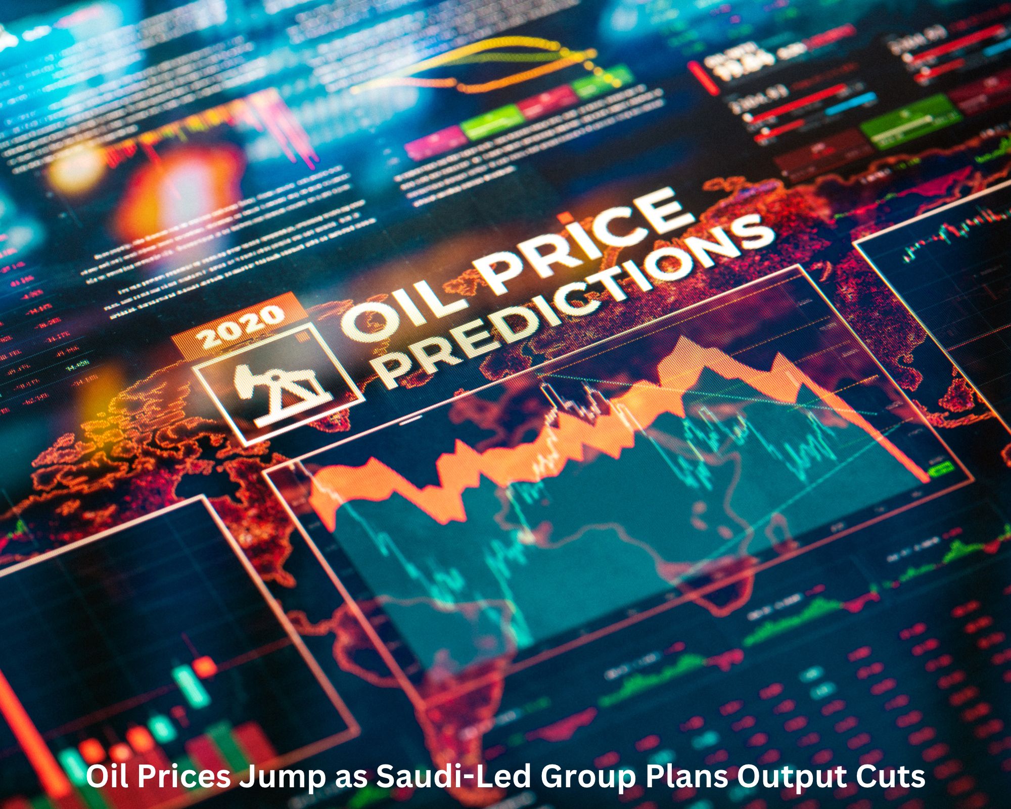 Oil Prices Jump as Saudi-Led Group Plans Output Cuts